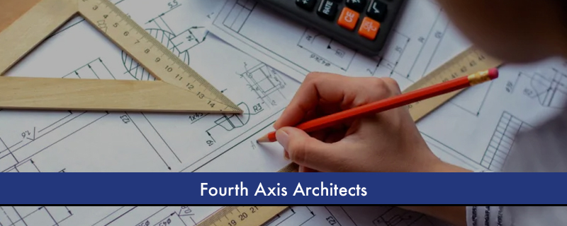 Fourth Axis Architects  